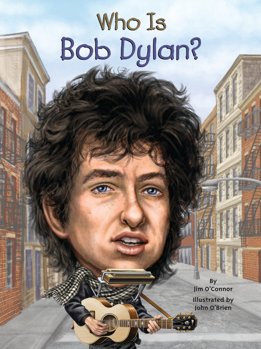 Title details for Who Is Bob Dylan? by Jim O'Connor - Wait list